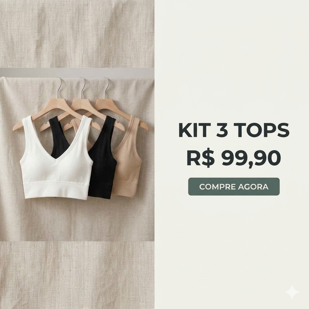 Kit 3 Tops R$ 99,90 Compre Agora